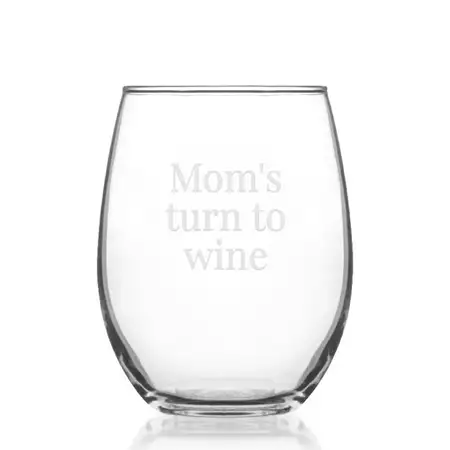 Mom's turn to wine Engraved Stemless Wine Glass