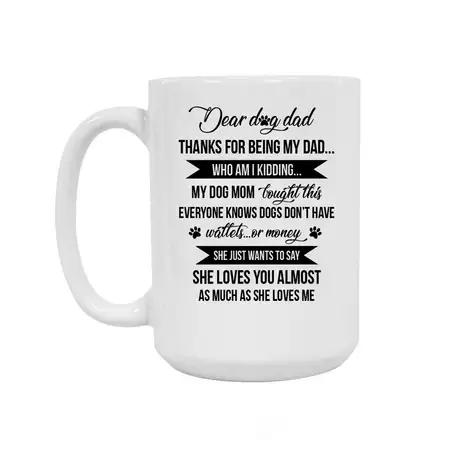 Thanks Dog Dad Ceramic Mug 15oz