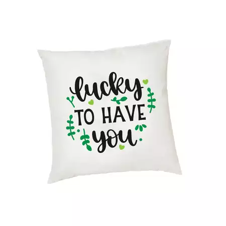 Lucky to have you Cushion Cover