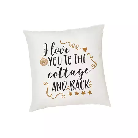Cushion Cover I Love you to the Cottage... buy at ThingsEngraved Canada