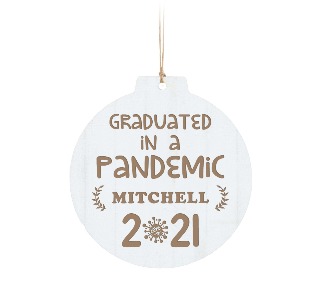 Custom Engraved Graduated During a Pandemic Round Ornament buy at ThingsEngraved Canada