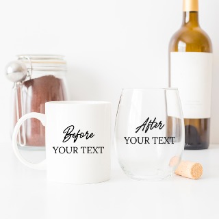 Before, After Custom 15oz Mug and Stemless Wine Glass Set buy at ThingsEngraved Canada