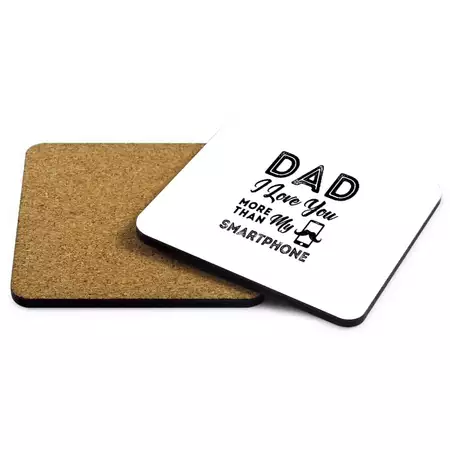Single Coaster Dad I Love You More Than My Smartphone buy at ThingsEngraved Canada
