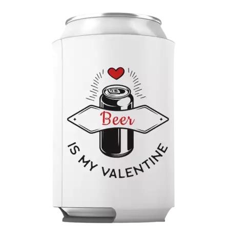 Beer is my Valentine  Can Cooler