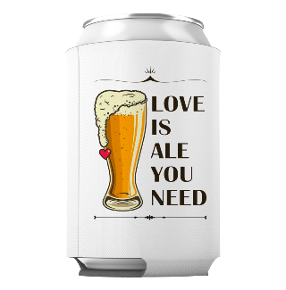 Custom Love is Ale You Need Can Cooler