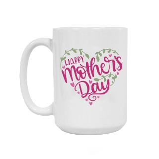 Happy Mother's Day Ceramic Mug 15oz buy at ThingsEngraved Canada