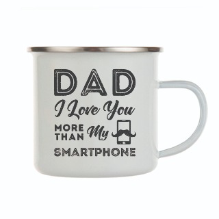 Enamel Mug Dad I Love You More Than My Smartphone