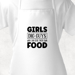 Girls Dig Guys Who Can Cook White Adult Apron