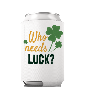 Can Cooler St. Patrick's Day Who needs Luck