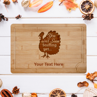 You Ain't Seen Stuffing Yet Bamboo Cutting Board - Large buy at ThingsEngraved Canada