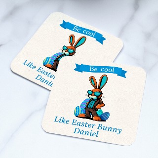 Be Cool Like Easter Bunny Custom Coaster