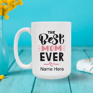 Custom Ceramic Mug  for The Best Mom Ever 15oz