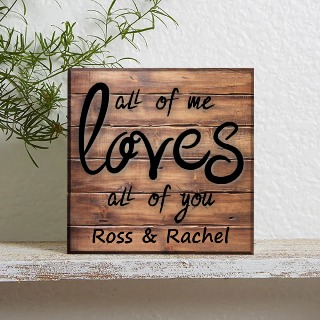 Valentine's Day Wood Photo Block "All of me loves all of you" WOOD buy at ThingsEngraved Canada