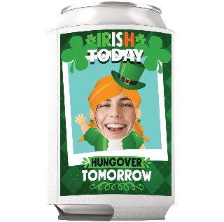 Can Cooler St. Patrick's Day. Irish Today, Hungover Tomorrow with custom photo. buy at ThingsEngraved Canada