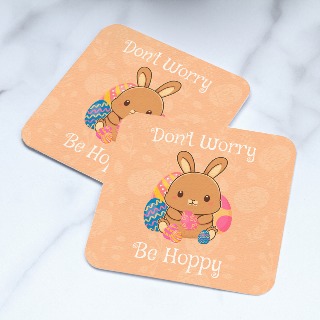 Don’t Worry, Be Hoppy Easter Coaster
