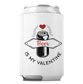 Beer is my Valentine  Can Cooler