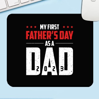 First Father's Day 2023 Mouse Pad